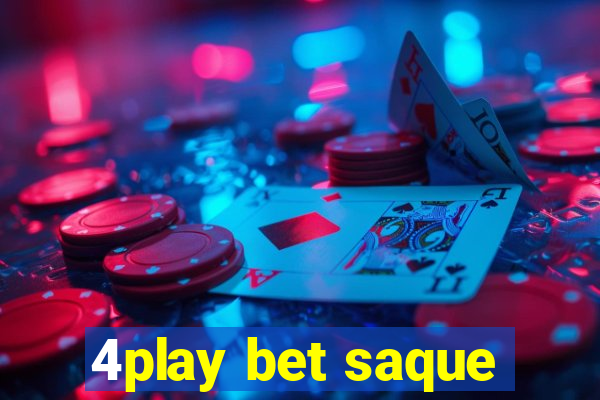 4play bet saque